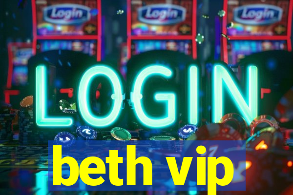 beth vip